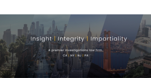 A premier investigations law firm. California, New York, New Jersey, Pennsylvania