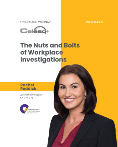 Celesq Webinar: The Nuts and Bolts of Workplace Investigations by Rachel Reddick